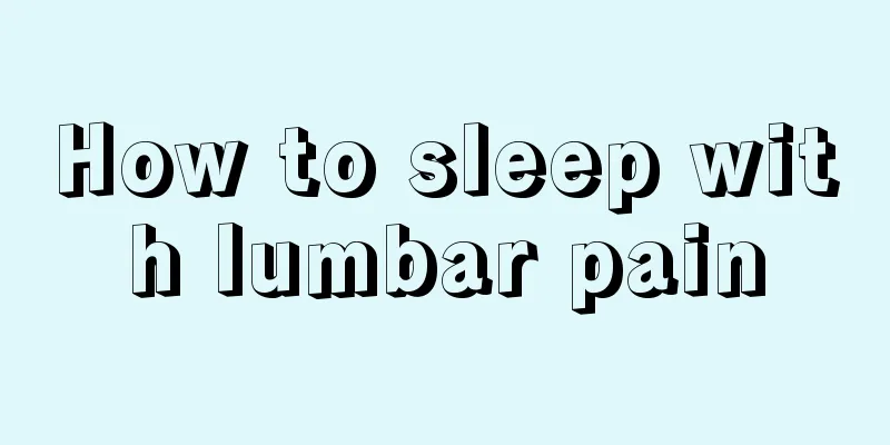 How to sleep with lumbar pain