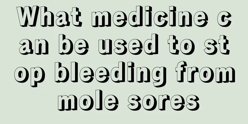 What medicine can be used to stop bleeding from mole sores