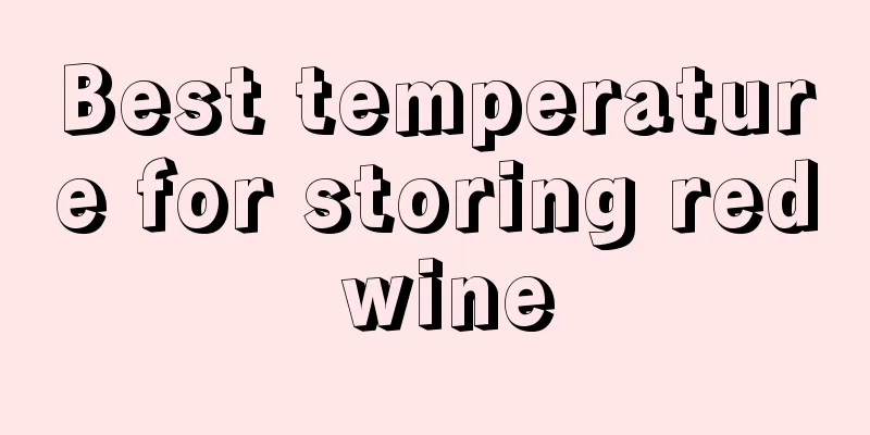 Best temperature for storing red wine