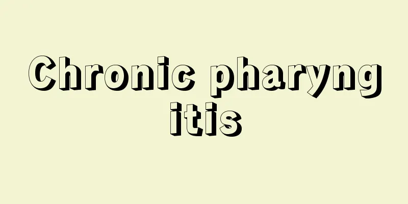 Chronic pharyngitis