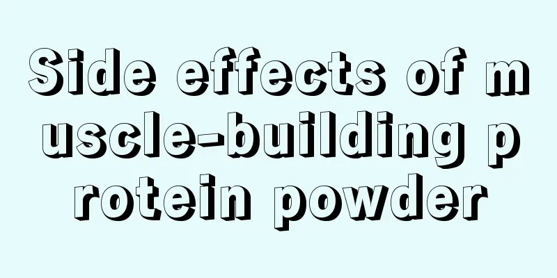 Side effects of muscle-building protein powder
