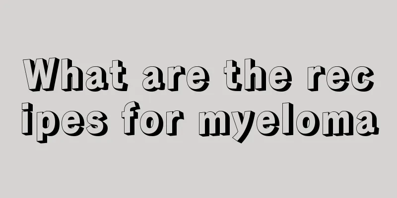 What are the recipes for myeloma