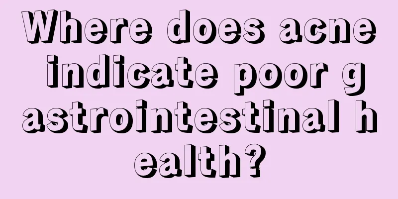 Where does acne indicate poor gastrointestinal health?