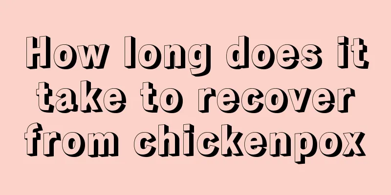 How long does it take to recover from chickenpox