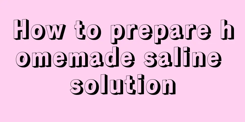 How to prepare homemade saline solution