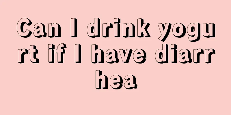 Can I drink yogurt if I have diarrhea