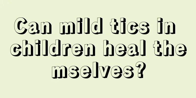 Can mild tics in children heal themselves?