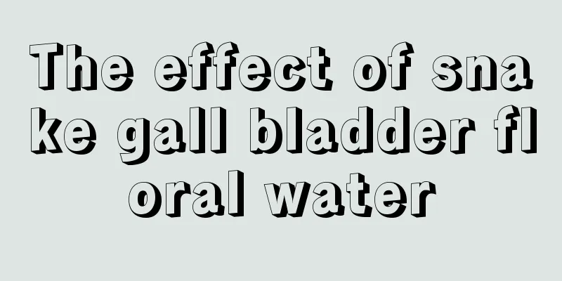 The effect of snake gall bladder floral water
