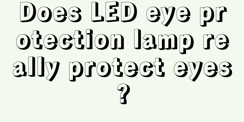 Does LED eye protection lamp really protect eyes?