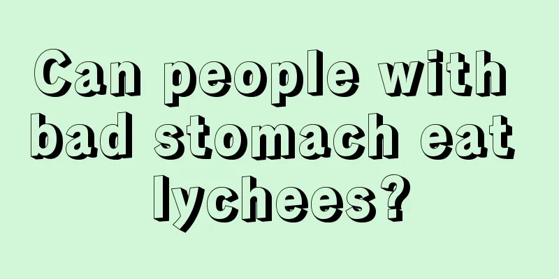 Can people with bad stomach eat lychees?