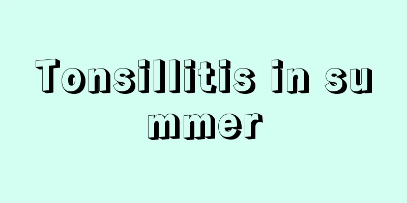 Tonsillitis in summer