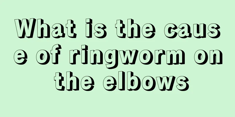 What is the cause of ringworm on the elbows