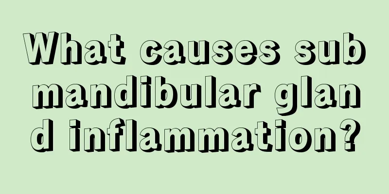 What causes submandibular gland inflammation?