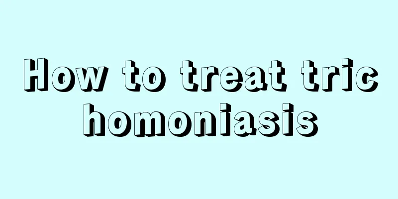 How to treat trichomoniasis