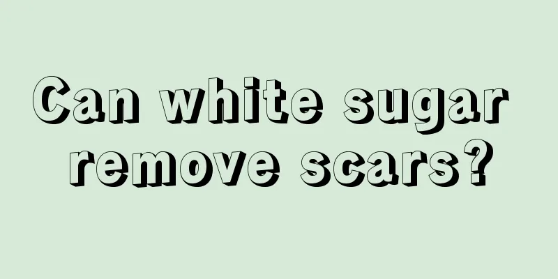 Can white sugar remove scars?