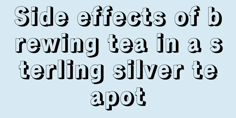 Side effects of brewing tea in a sterling silver teapot