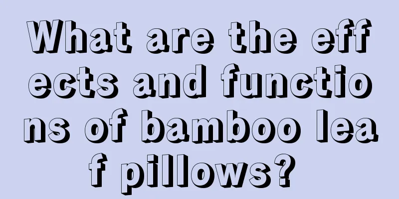 What are the effects and functions of bamboo leaf pillows? 