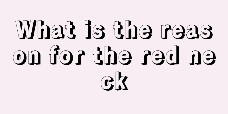 What is the reason for the red neck