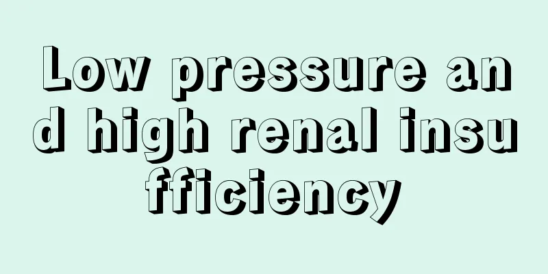 Low pressure and high renal insufficiency