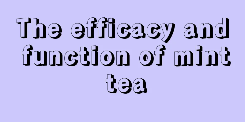 The efficacy and function of mint tea