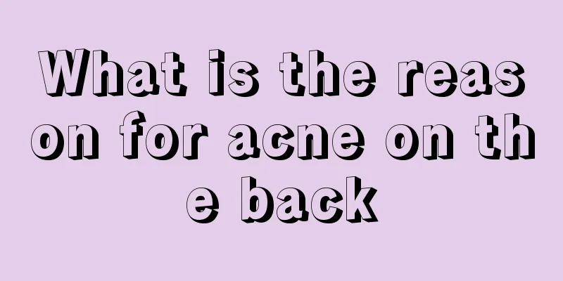 What is the reason for acne on the back