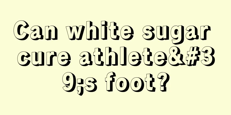 Can white sugar cure athlete's foot?