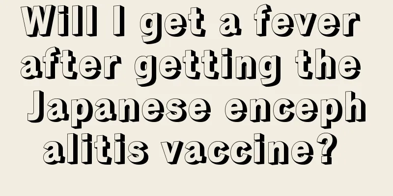Will I get a fever after getting the Japanese encephalitis vaccine? 