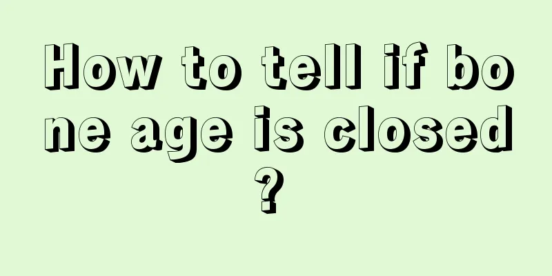 How to tell if bone age is closed? 