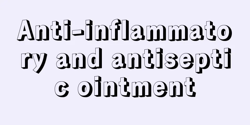 Anti-inflammatory and antiseptic ointment