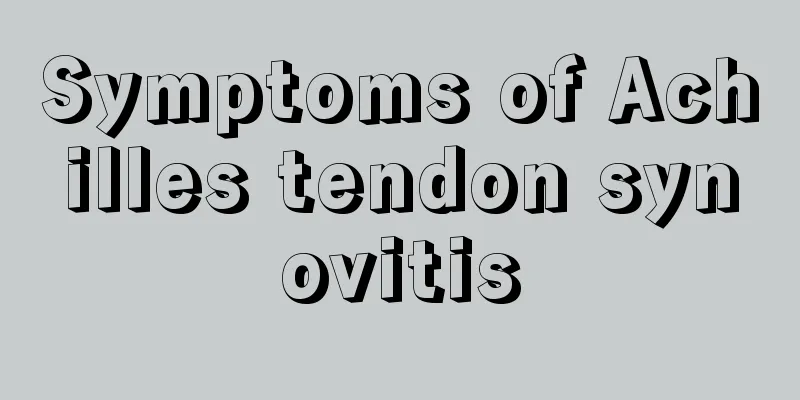 Symptoms of Achilles tendon synovitis