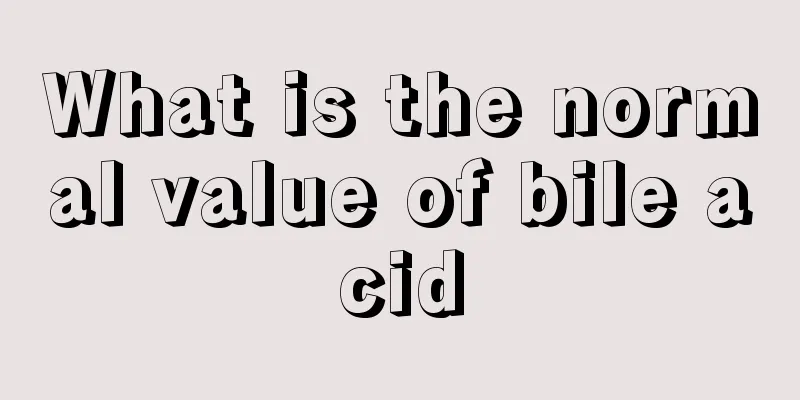 What is the normal value of bile acid