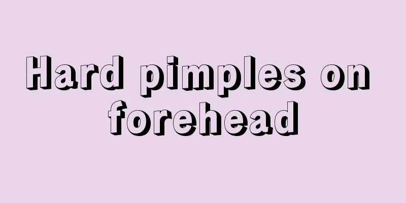 Hard pimples on forehead