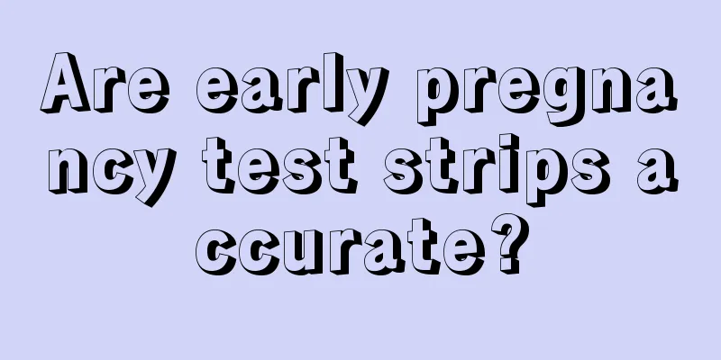 Are early pregnancy test strips accurate?