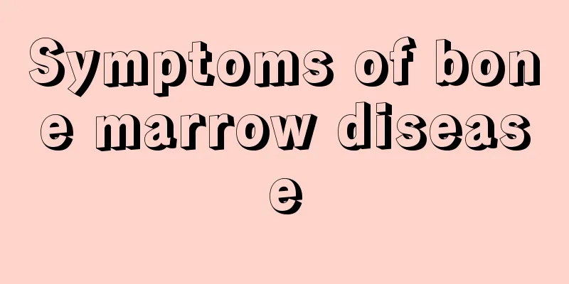 Symptoms of bone marrow disease