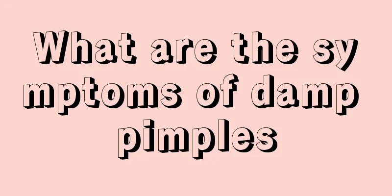 What are the symptoms of damp pimples
