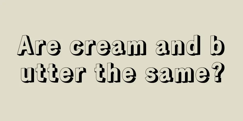 Are cream and butter the same?