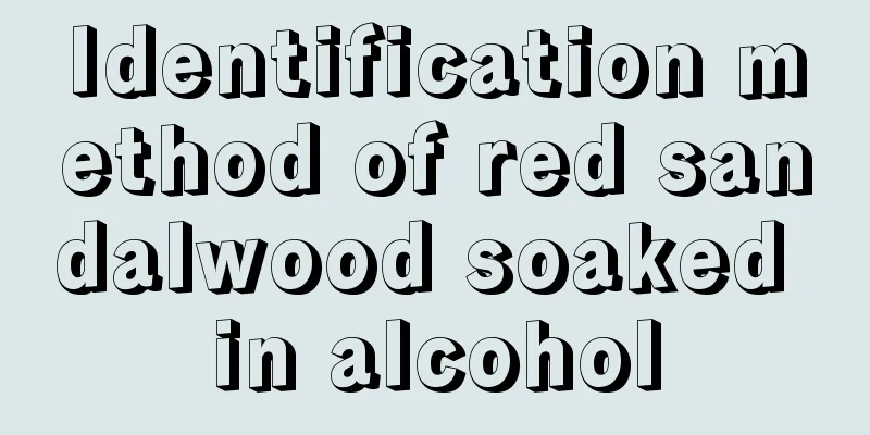 Identification method of red sandalwood soaked in alcohol