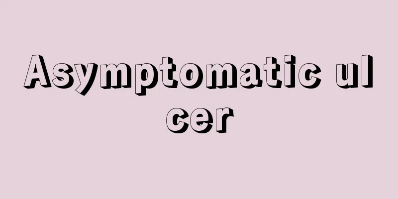 Asymptomatic ulcer