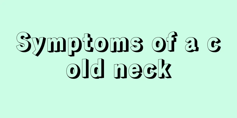 Symptoms of a cold neck