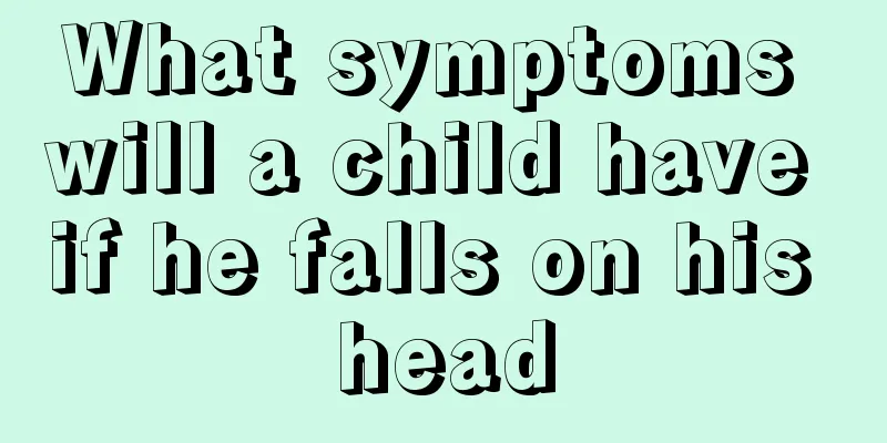 What symptoms will a child have if he falls on his head