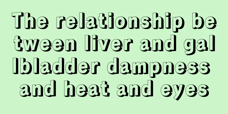The relationship between liver and gallbladder dampness and heat and eyes