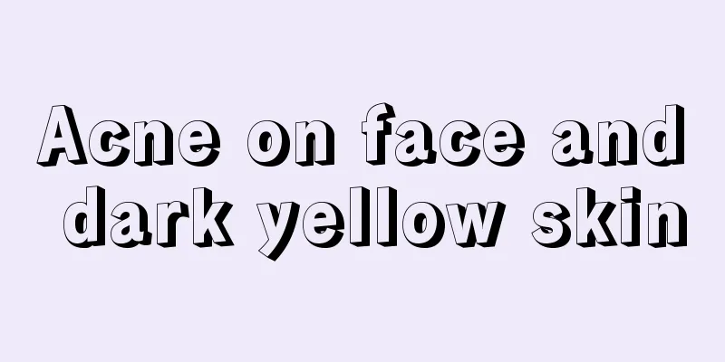 Acne on face and dark yellow skin