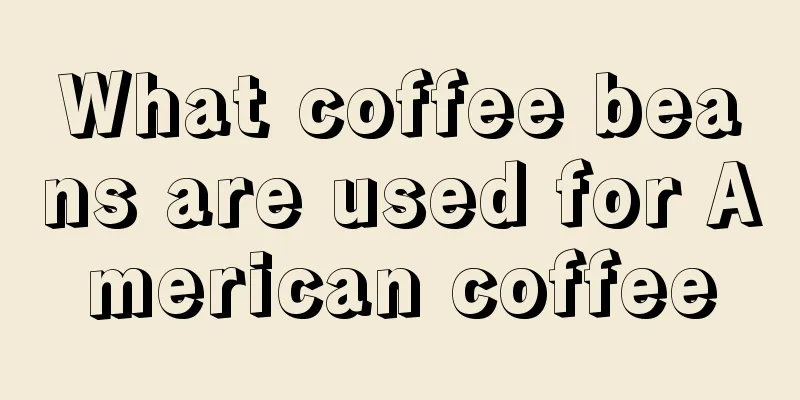 What coffee beans are used for American coffee