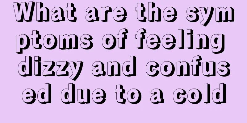 What are the symptoms of feeling dizzy and confused due to a cold