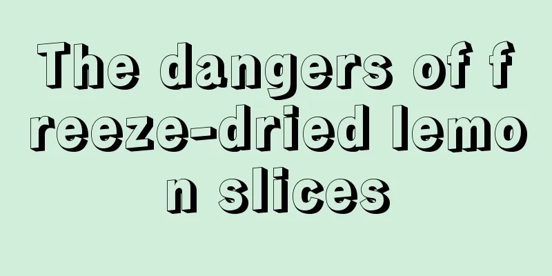 The dangers of freeze-dried lemon slices