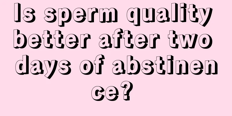 Is sperm quality better after two days of abstinence? 