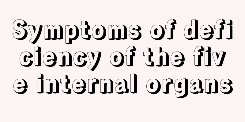 Symptoms of deficiency of the five internal organs