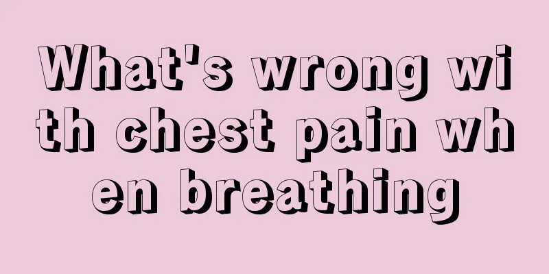 What's wrong with chest pain when breathing