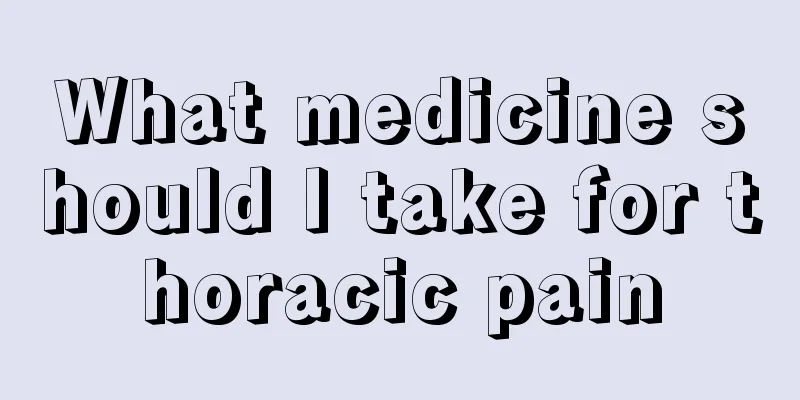 What medicine should I take for thoracic pain