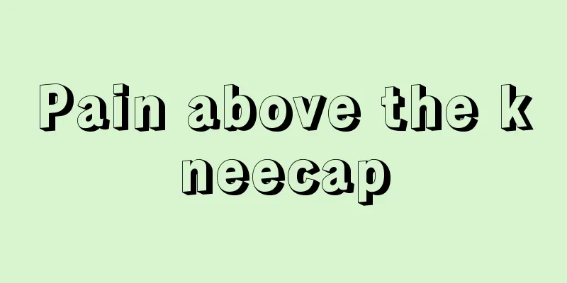 Pain above the kneecap